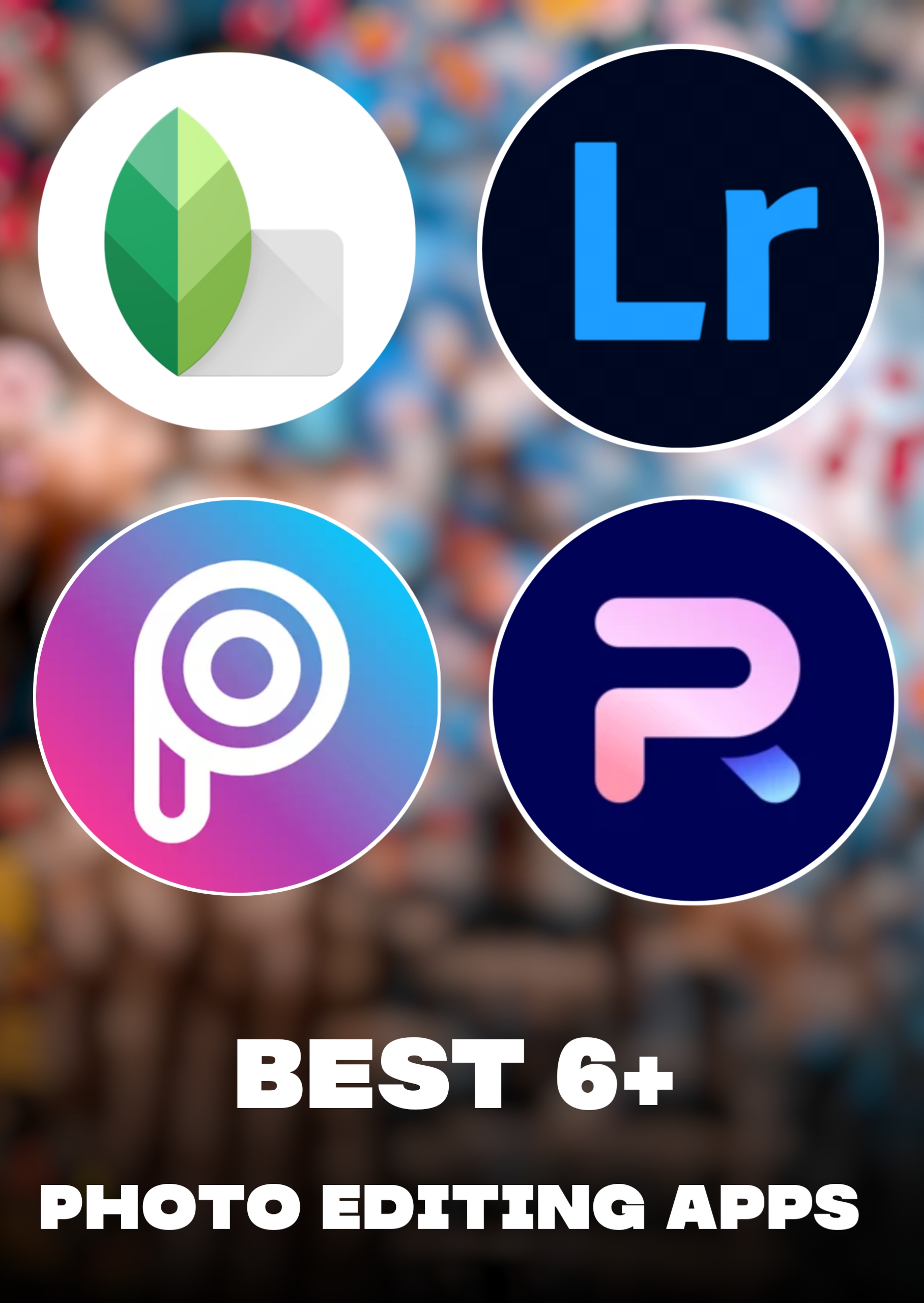 Best 6+ Photo Editing Apps